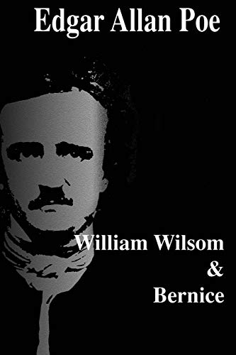 William Wilson: & Bernice